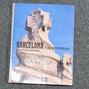 Barcelona : A City and Its Architecture
